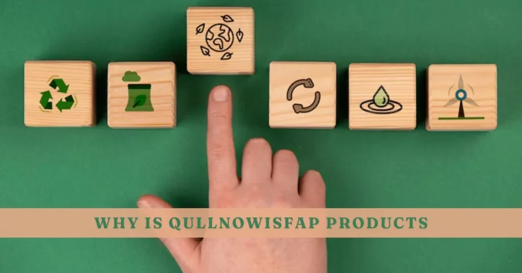 Why Is Qullnowisfap Products Gaining Eco-Loyal Shoppers?