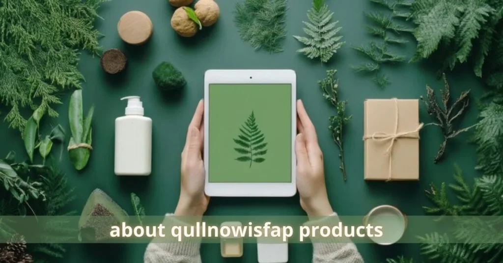 about qullnowisfap products