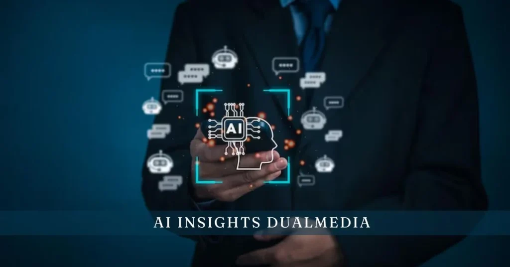 AI Insights Dualmedia Explained: Your New Competitive Advantage