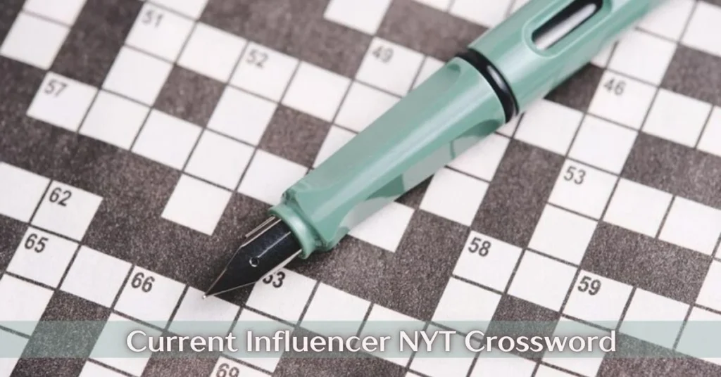 Current Influencer NYT Crossword